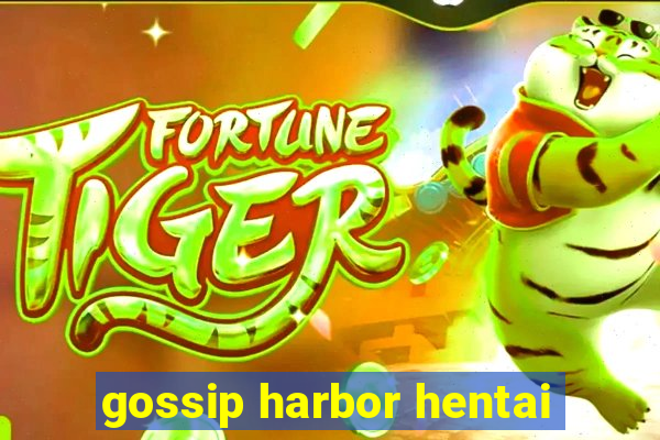 gossip harbor hentai